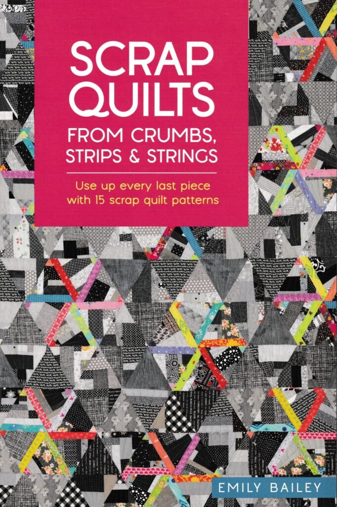 Scrap Quilts from Crumbs, Strips & Strings